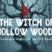 The Witch of Hollow Woods